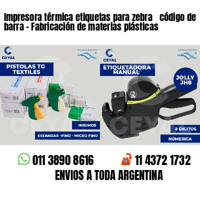 Impresora térmica etiquetas para zebra  código de barra - Fabricación de materias plásticas